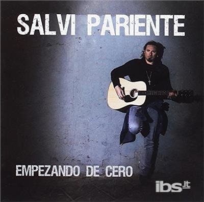 Salvi Pariente · Empezando De Cero (CD) (2018)