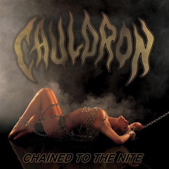 Cover for Cauldron · Chained to the Nite-ltd. (CD) [Limited edition] (2019)