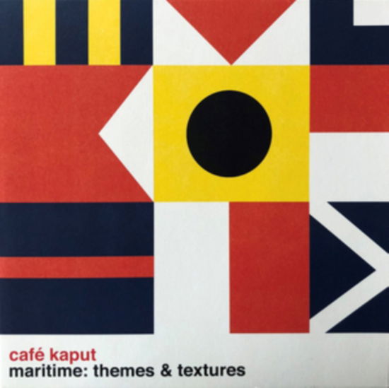 Maritime: Themes & Textures - Cafe Kaput - Muzyka - CLAY PIPE MUSIC - 5057805759720 - 11 marca 2022