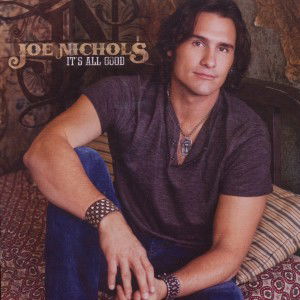 It's All Good - Joe Nichols - Muzyka - WRASSE - 5060001274720 - 2000