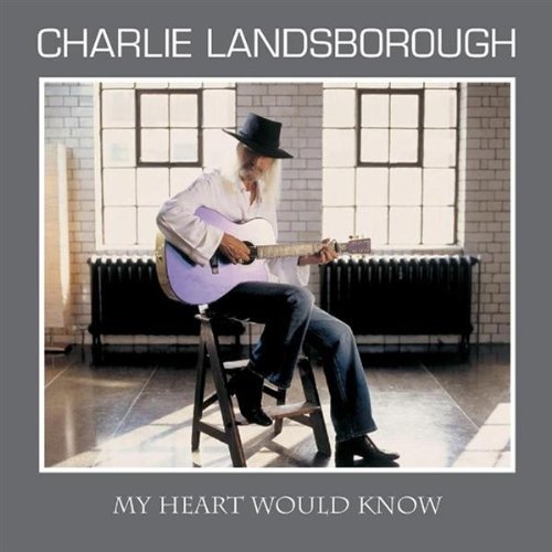 Cover for Charlie Landsborough · My Heart Would Know (CD) (2017)