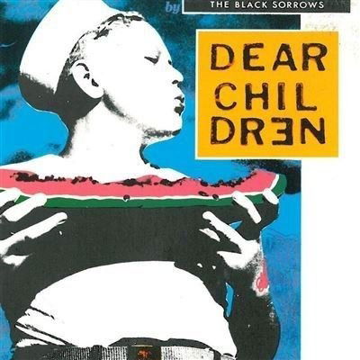 Dear Children - Black Sorrows  - Musikk -  - 5099746573720 - 