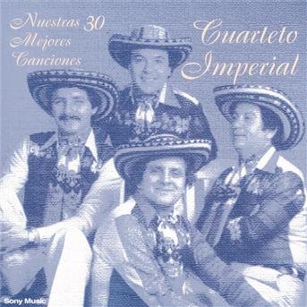 Cover for Cuarteto Imperial · Nuestras 30 Mejores Canciones (CD) (2004)