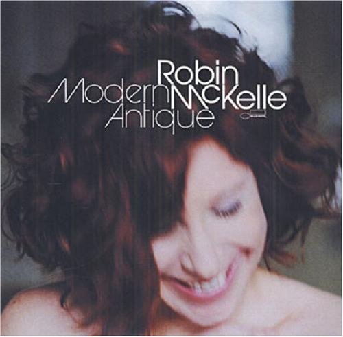Modern Antique - Robin Mckelle - Música - PLG France - 5099921505720 - 19 de junio de 2008