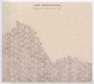 Cover for Land Observations · Roman Roads Iv-xi (CD) (2012)