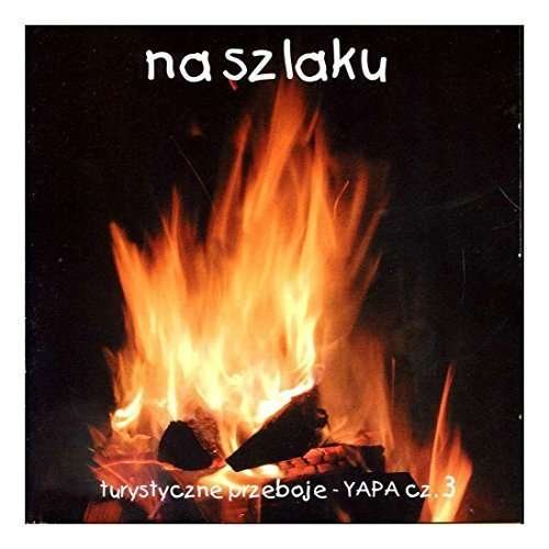 Cover for Na Szlaku: Turystyczne Przeboje Yapa 3 / Various (CD) (2004)
