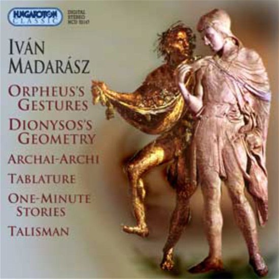 Orpheus Gestures / DoinysusS Geometry - Ivan Madarasz - Música - HUNGAROTON - 5991813214720 - 5 de septiembre de 2005