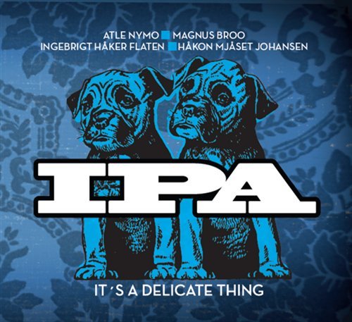 Cover for Ipa · It's A Delicate Thing (CD) [Digipak] (2011)