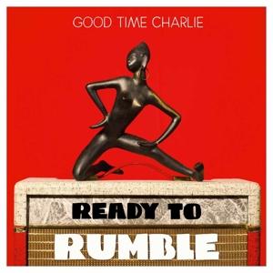 Cover for Good Time Charlie · Ready To Rumble (CD) (2017)