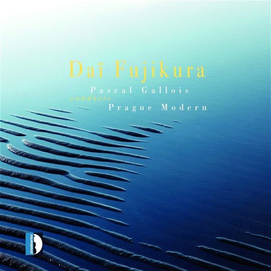 Gallois / Prague Modern · Fujikura: Pascal Gallois Conducts Prague Modern (CD) (2014)