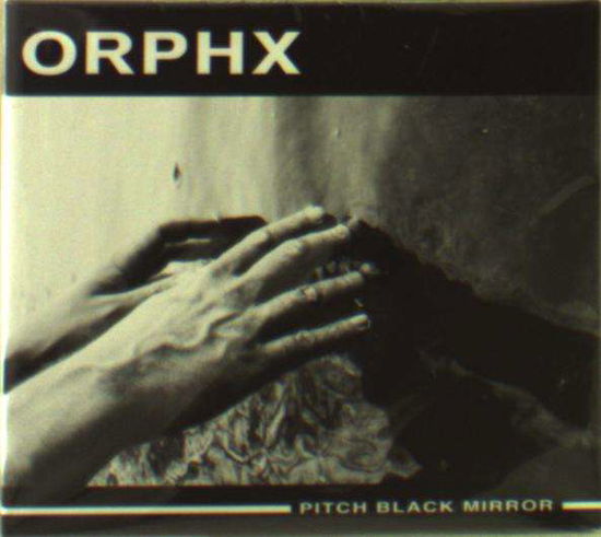 Cover for Orphx · Pitch Black Mirror (CD) (2016)