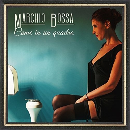 Cover for Marchio Bossa Trio · Marchio Bossa Trio - Come In Un Quadro (CD)