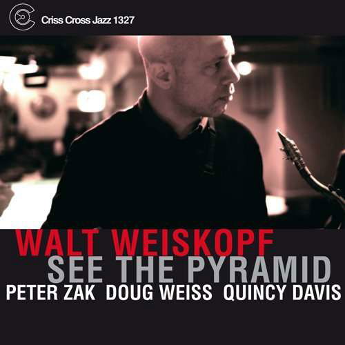 See The Pyramid - Walt Weiskopf - Muzyka - CRISS CROSS - 8712474132720 - 10 czerwca 2010