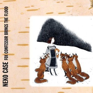 Cover for Neko Case · Fox Confessor Brings the Flood (CD) (2006)