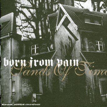 Cover for Born from Pain · Sands of Time + DVD (CD) (2006)