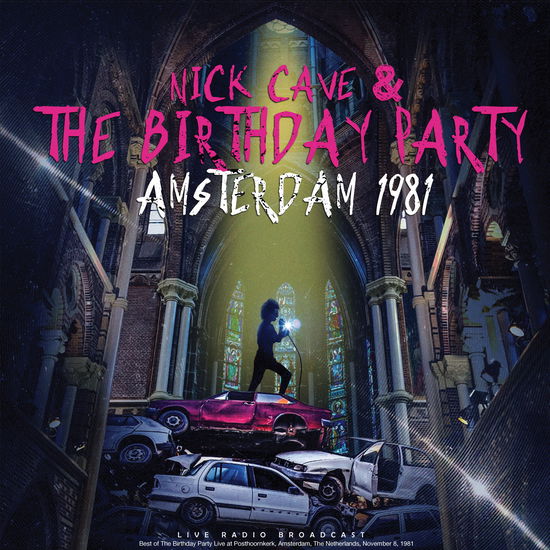 Amsterdam 1981 - Nick Cave & The Birthday Party - Musiikki - Cult Legends - 8717662592720 - perjantai 5. tammikuuta 2024