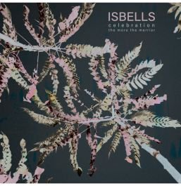 Cover for Isbells · Celebration / The More The Merrier (7&quot;) [RSD 2024 edition] (2024)