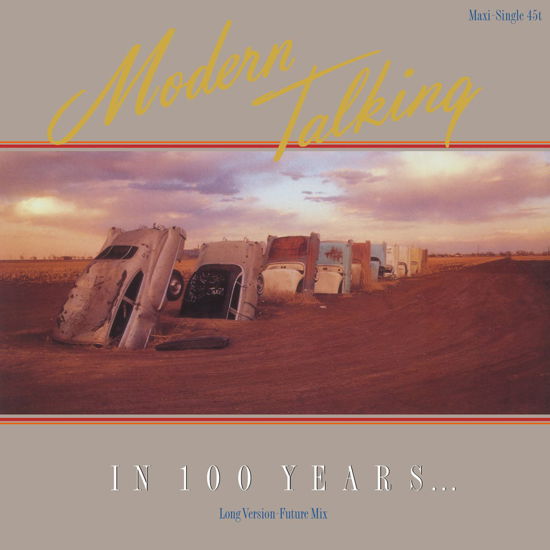 In 100 Years - Modern Talking - Musik - MUSIC ON VINYL - 8719262022720 - 23. juni 2023