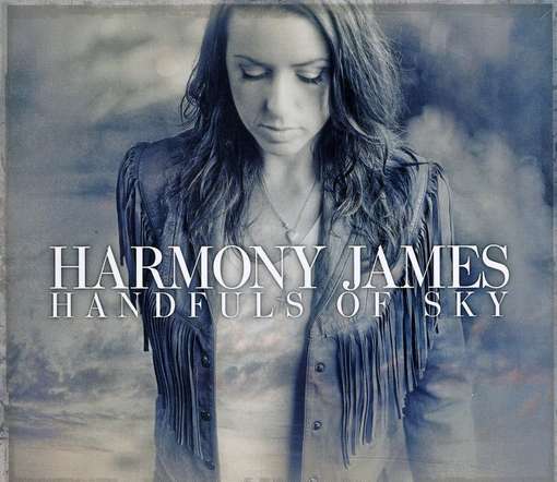 Cover for Harmony James · Handfuls of Sky (CD) [Digipak] (2012)