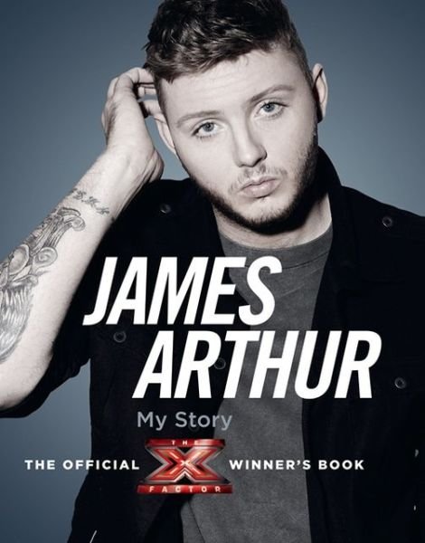 Cover for James Arthur · James Arthur, My Story: The Official X Factor Winner's Book (Hardcover Book) (2012)