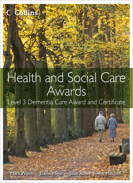 Cover for Mark Walsh · Health and Social Care: Level 3 Dementia Care Award and Certificate - Health and Social Care Awards (Paperback Book) (2012)