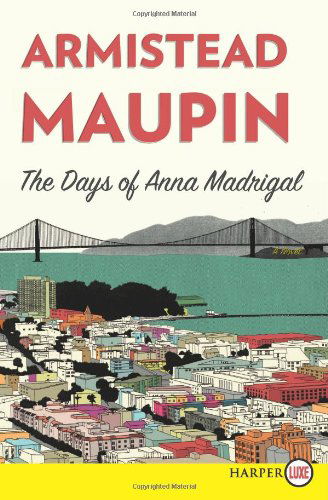 The Days of Anna Madrigal LP (Tales of the City) - Armistead Maupin - Bøger - HarperLuxe - 9780062298720 - 21. januar 2014