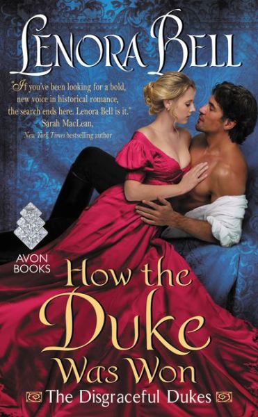 How the Duke Was Won: The Disgraceful Dukes - The Disgraceful Dukes - Lenora Bell - Books - HarperCollins Publishers Inc - 9780062397720 - April 26, 2016