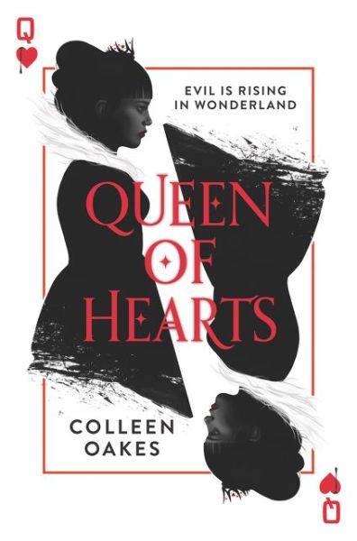 Cover for Colleen Oakes · Queen of Hearts - Queen of Hearts (Hardcover Book) (2016)