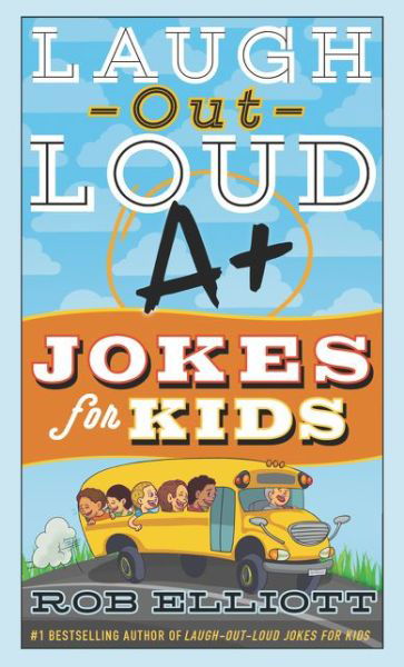 Cover for Rob Elliott · Laugh-Out-Loud A+ Jokes for Kids - Laugh-Out-Loud Jokes for Kids (Paperback Bog) (2018)