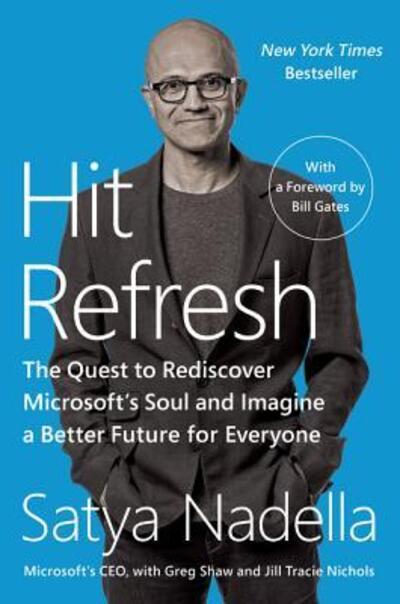 Cover for Satya Nadella · Hit Refresh The Quest to Rediscover Microsoft's Soul and Imagine a Better Future for Everyone (Paperback Book) (2019)