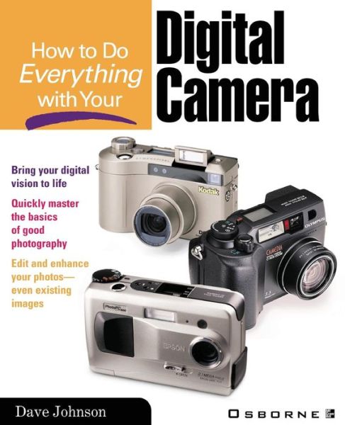 How to Do Everything with Your Digital Camera - Dave Johnson - Books - McGraw-Hill/Osborne Media - 9780072127720 - February 26, 2001