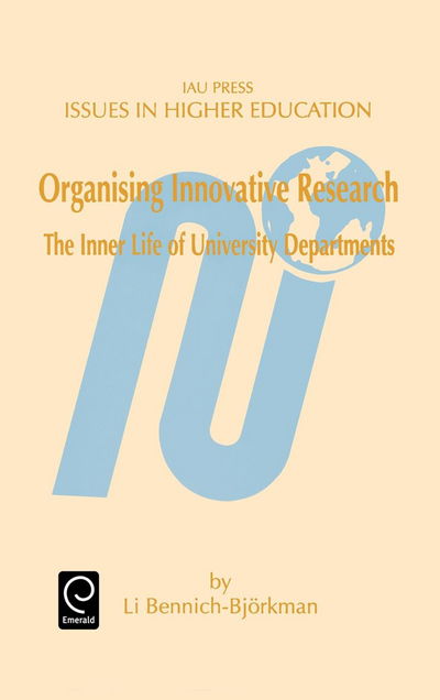 Cover for Li Bennich-bjorkman · Organising Innovative Research: The Inner Life of University Departments - Issues in Higher Education (Hardcover Book) (1998)