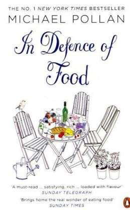 Cover for Michael Pollan · In Defence of Food: The Myth of Nutrition and the Pleasures of Eating (Paperback Bog) (2009)