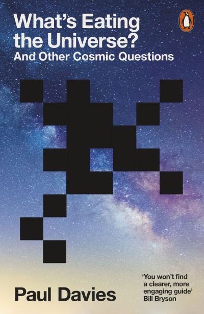 What's Eating the Universe?: And Other Cosmic Questions - Paul Davies - Livros - Penguin Books Ltd - 9780141993720 - 1 de setembro de 2022