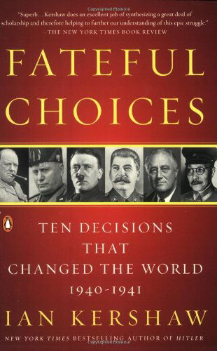 Cover for Ian Kershaw · Fateful Choices: Ten Decisions That Changed the World, 1940-1941 (Taschenbuch) [Reprint edition] (2008)