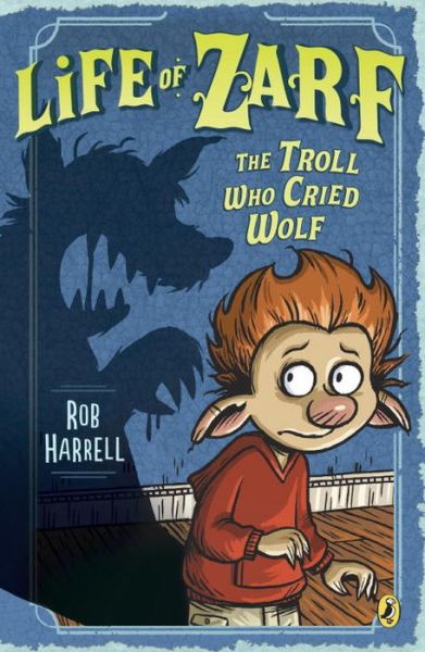 Cover for Rob Harrell · Life of Zarf: The Troll Who Cried Wolf - Life of Zarf (Paperback Book) (2016)