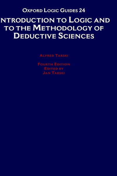 Cover for The late Alfred Tarski · Introduction to Logic and to the Methodology of Deductive Sciences - Oxford Logic Guides (Hardcover Book) [4 Revised edition] (1994)