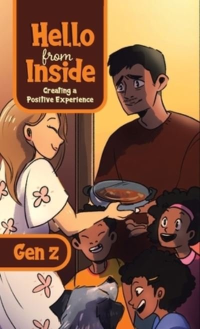 Hello From Inside : Creating a Positive Experience - Gen Z - Books - Tellwell Talent - 9780228845720 - February 26, 2021