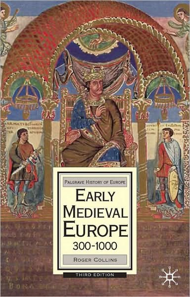 Cover for Roger Collins · Early Medieval Europe, 300-1000 - Macmillan History of Europe (Hardcover bog) [3rd ed. 2010 edition] (2010)