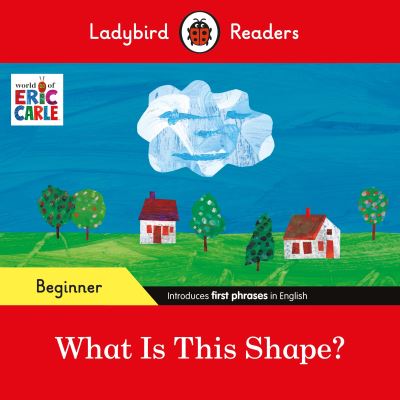 Cover for Eric Carle · Ladybird Readers Beginner Level - Eric Carle - What Is This Shape? (ELT Graded Reader) - Ladybird Readers (Paperback Bog) (2024)