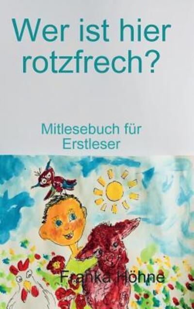 Cover for Franka Höhne · Wer ist hier rotzfrech? (Hardcover Book) (2018)