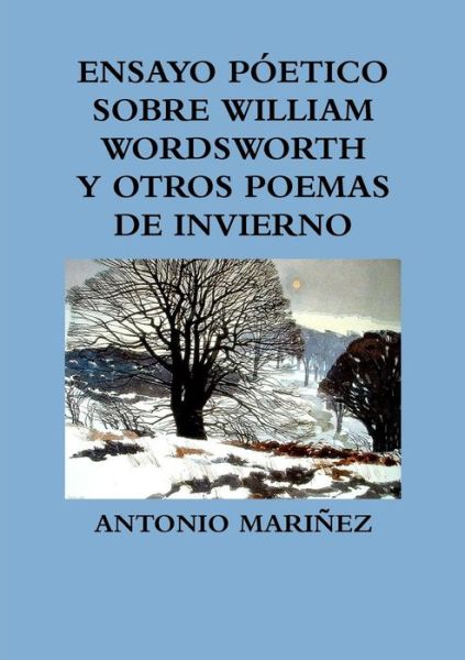 Cover for Antonio Mariñez Dominguez · Ensayo Poetico Sobre William Wordsworth Y Otros Poemas De Invierno (Paperback Book) (2019)