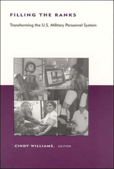 Cover for Cindy Williams · Filling the Ranks: Transforming the US Military System - Belfer Center Studies in International Security (Paperback Book) (2004)