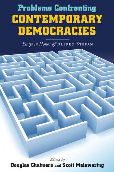 Cover for Problems Confronting Contemporary Democracies: Essays in Honor of Alfred Stepan - Kellogg Institute Series on Democracy and Development (Hardcover Book) (2012)