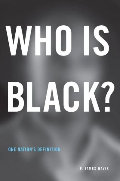 Cover for F. James Davis · Who Is Black?: One Nation’s Definition (Paperback Book) [10th Anniversary edition] (2001)