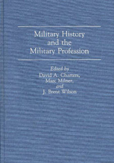 Cover for David Charters · Military History and the Military Profession (Gebundenes Buch) (1992)