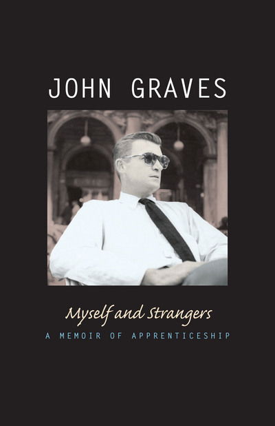 Cover for John Graves · Myself and Strangers: A Memoir of Apprenticeship (Paperback Bog) (2005)