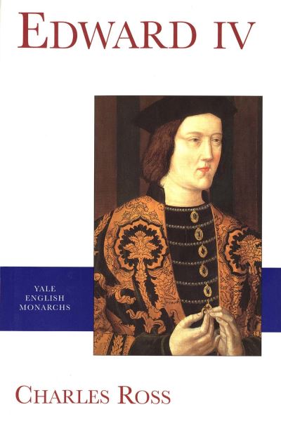 Cover for Charles Ross · Edward IV - The English Monarchs Series (Paperback Book) [New edition] (1998)