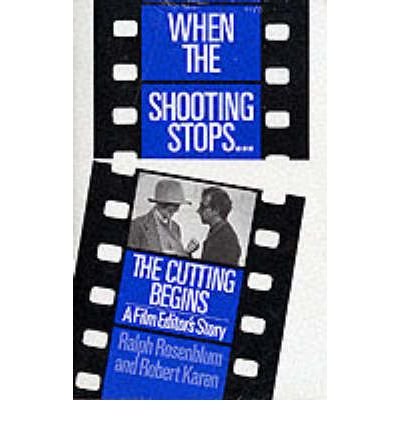 Cover for Ralph Rosenblum · When The Shooting Stops ... The Cutting Begins: A Film Editor's Story (Taschenbuch) [New edition] (1986)