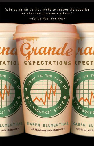 Cover for Karen Blumenthal · Grande Expectations: a Year in the Life of Starbucks' Stock (Paperback Book) [Reprint edition] (2008)